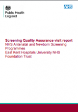 East Kent Hospitals University NHS Foundation Trust Qa Visit Antenatal And Newborn Screening Programme Executive Summary Octobe  1